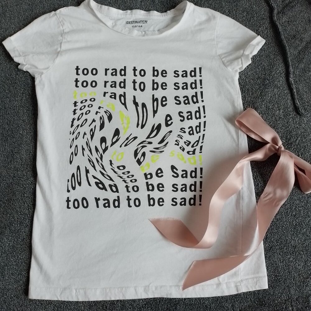 Destination T-Shirt - "Too Rad to Be Sad!"✨